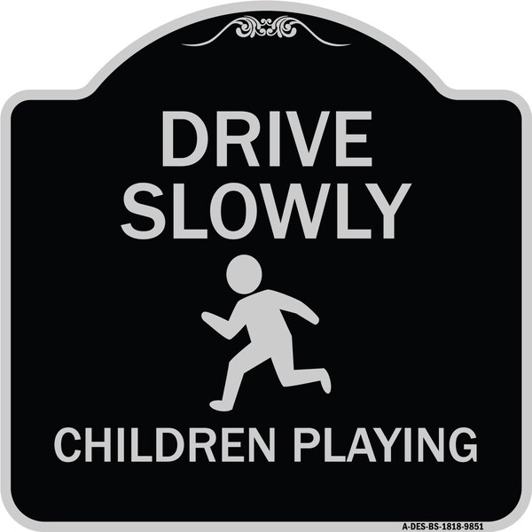 Signmission Designer Series-Drive Slowly Children Playing Black & Silver, 18" x 18", BS-1818-9851 A-DES-BS-1818-9851 - main